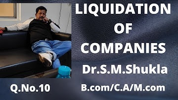 LIQUIDATION OF COMPANIES FROMDR.S.M.SHUKLA ||Rajusengupta classes||