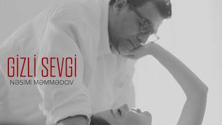 Nəsimi Məmmədov Gizli Sevgi Rəsmi Musiqi Videosu