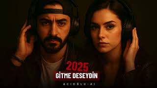 Gitme Deseydin - Acioğlu - Ai By Mehmet Acioğlu Resimi