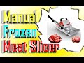 Best Manual Frozen Meat Slicer 2023 Review for Home Cooking