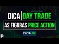 🔴 Dica Day Trade N°2: Figuras Price Action Na Bolsa De Valores