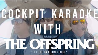 The Offspring -  COCKPIT KARAOKE &quot;Let The Bad Times Roll&quot;