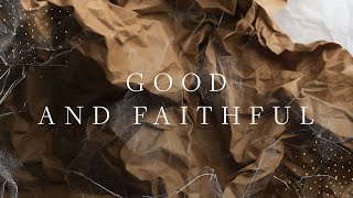 Good And Faithful | Pastor Chris Harrell | Our City Church