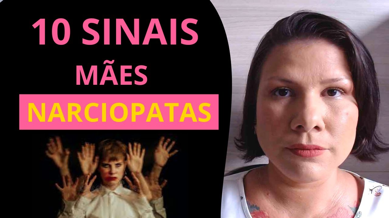 10 SINAIS : MÃE NARCIOPATA ( NARCISISTA + PSICOPATA )