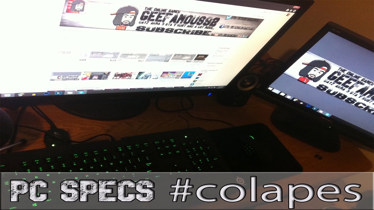 Post Your PC Specs GeeFamous92 #Colapes - YouTube