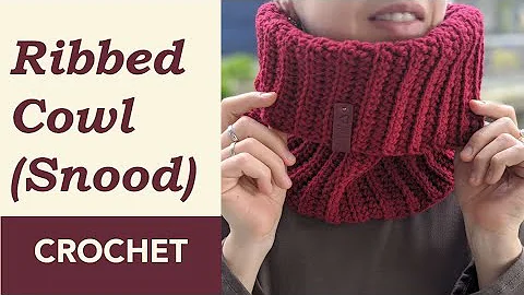 Easy Crochet Ribbed Cowl Tutorial