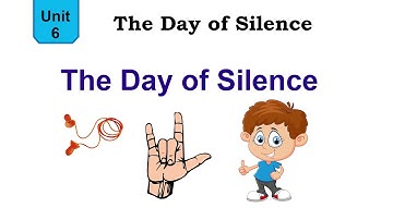 The Day of Silence I Unit 6 I Grade 3 I SNC I English I PEN Academy