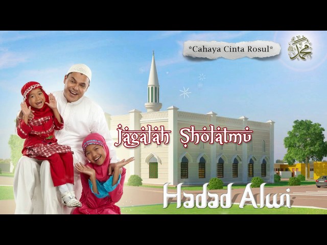 Hadad Alwi -Jagalah Sholatmu (POPULER) class=