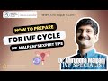 How to Prepare for IVF: Dr. Malpani's Expert Tips