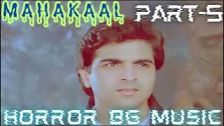 Mahakaal (1994) || Background Horror Music || Part-5 || B_M_COLLECTIONS