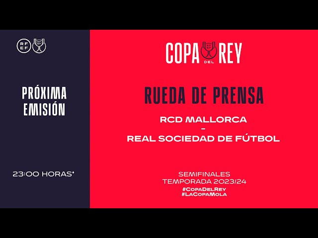 🚨DIRECTO🚨RCD MALLORCA - REAL SOCIEDAD DE FÚTBOL. Rueda de prensa pospartido | 🔴 RFEF