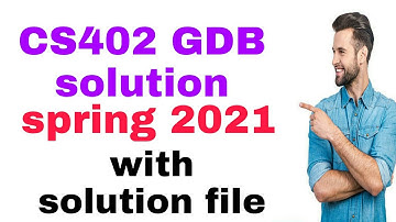 CS402 GDB solution spring 2021||cs402 gdb 1 solution 2021 #CS402#sarim ghani