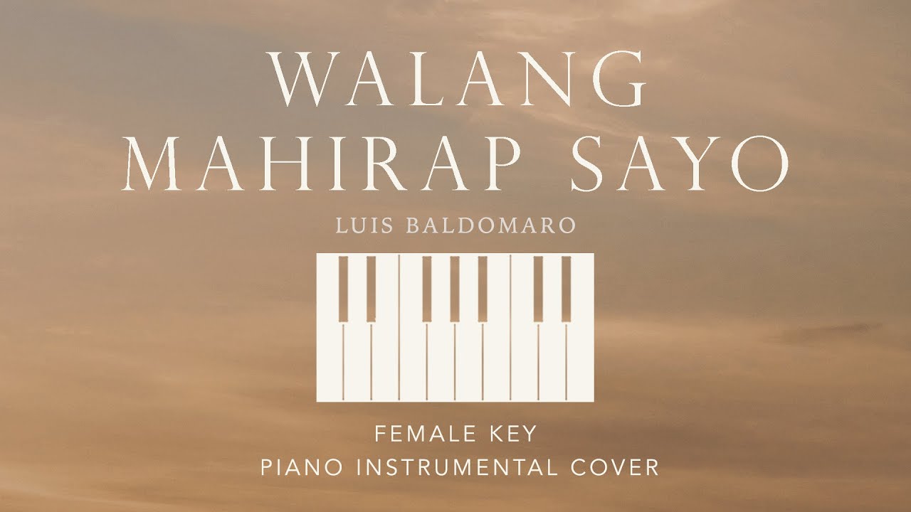 WALANG MAHIRAP SAYO | [Female Key] Piano Instrumental Cover by