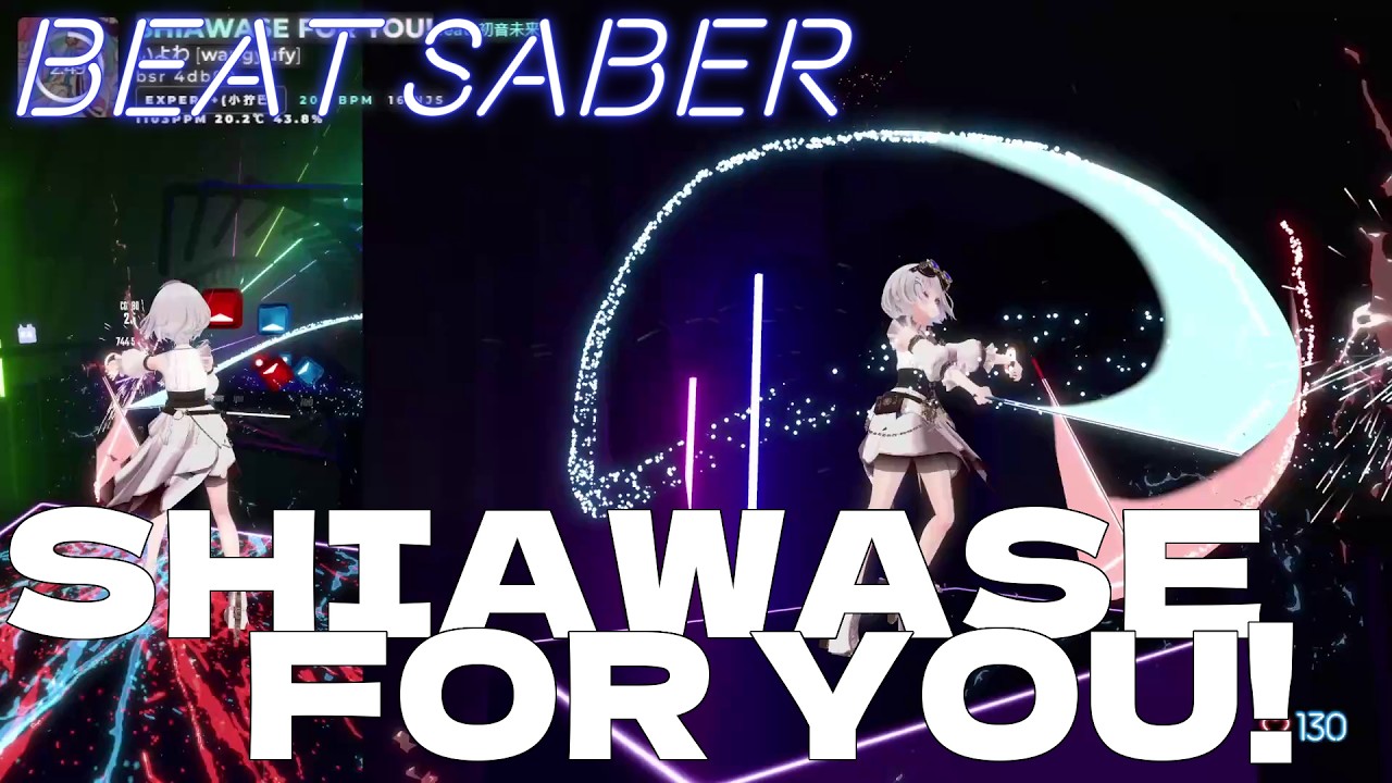 [Beat Saber] SHIAWASE FOR YOU! - いよわ _ Expert+