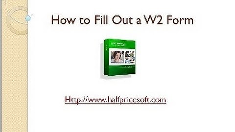 How to Fill Out a W2 Form
