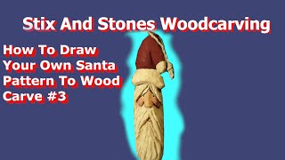 WoodCarving/How To Draw Your Own Santa Pattern To Wood Carve #3