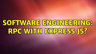 Software Engineering: RPC with Express JS
