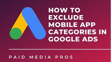 Exclude Mobile App Categories in Google Ads