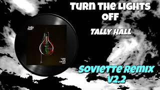 Turn the Lights off - Tally Hall | Sovi Mix 2.2