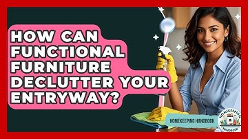How Can Functional Furniture Declutter Your Entryway? - Homekeeping Handbook