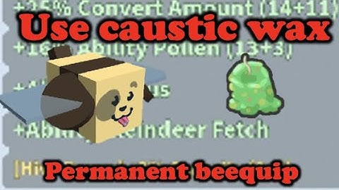 Using CAUSTIC WAX on a PERMANENT BEEQUIP Bee Swarm Simulator