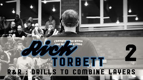 RICK TORBETT - Read & React : Reaction Drills To Combine Layers (PART 2)