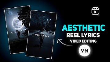 Instagram Reel Aesthetic Lyrics Video Editing In Vn App | Trending Lyrics Video Editing In Vn App