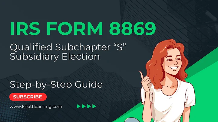 How to Prepare IRS Form 8869 - Qualified Subchapter S Subsidiary Election