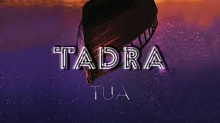 TADRA by TUA (Official Audio)