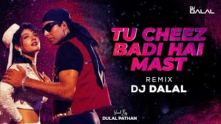Tu Cheez Badi Hain Mast | Trap Remix | DJ Dalal  | Akshay Kumar | Raveena Tandon | 90s Superhit Song