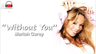 Mariah Carey  Without You (Lyrics)