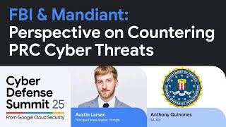 Breakout: FBI & Mandiant: Perspective on Countering PRC Cyber Threats