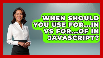 When Should You Use For...in Vs For...of In JavaScript? - JavaScript Toolkit