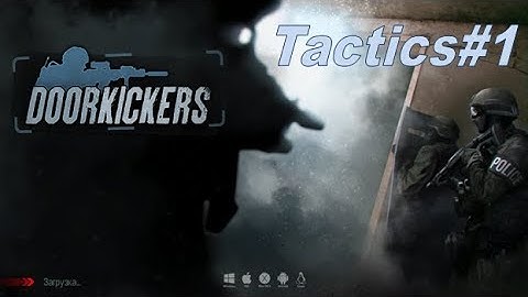 Door Kickers - Tactics#1