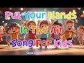 Put your hands in the air song for kids  4k