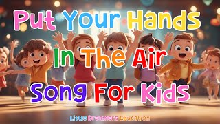 Put Your Hands In The Air Song For Kids | 4K Resimi