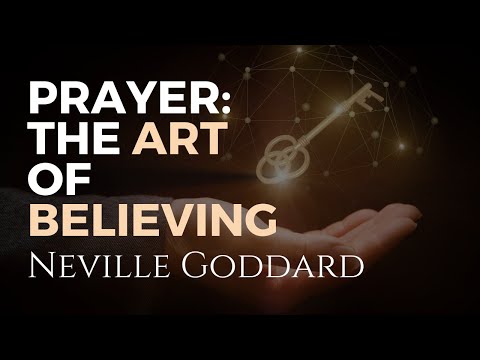 Prayer the Art of Believing: (1945) by Neville Goddard (Full Audiobook)