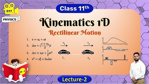 Class 11 Physics Chapter 2 | Kinematics 1D Rectilinear Motion Lecture 2 | Physics by Arun Lamba Sir