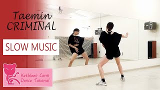TAEMIN 태민 ‘Criminal’ Dance Tutorial | Slow music   mirrored