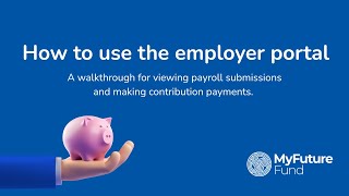 How To Use The Myfuturefund Employer Portal