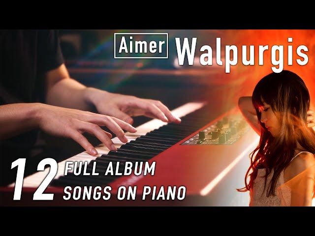 Aimer Walpurgis Full Album 12 Songs on Piano｜SLSMusic class=