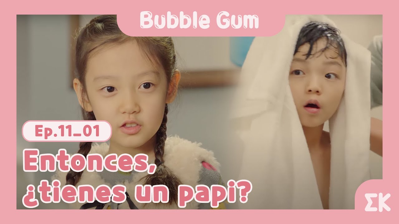 [#BubbleGum] Ep.11-01 | Entonces, ¿tienes un papi? | #EntretenimientoKoreano