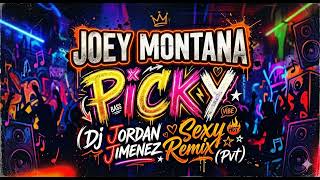 Joey Montana - Picky ( Dj Jordan Jimenez Sexy Remix Pvt )
