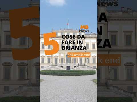 Video Weekend in Brianza dal 22 al 24 maggio 2026: cosa c'è da fare