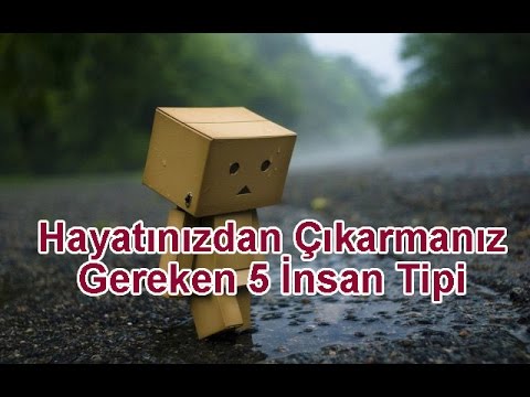 Hayatınızdan Çıkarmanız Gereken 5 İnsan Tipi