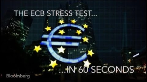ECB Stress Tests: What You Need to Know in 60 Seconds