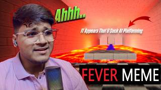 This Game Is Very Frustrating😖 !! You Have To Leave / Fever Meme