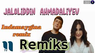 Jaloliddin Ahmadaliyev indamaygina remix 2024