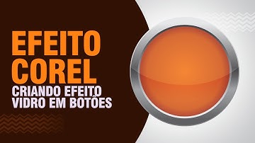 CRIANDO EFEITO VIDRO EM BOTÕES // TUTORIAL COREL DRAW
