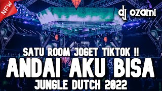 SATU ROOM JOGET TIKTOK !! DJ ANDAI AKU BISA X MAMA MUDA NEW JUNGLE DUTCH 2022 FULL BASS